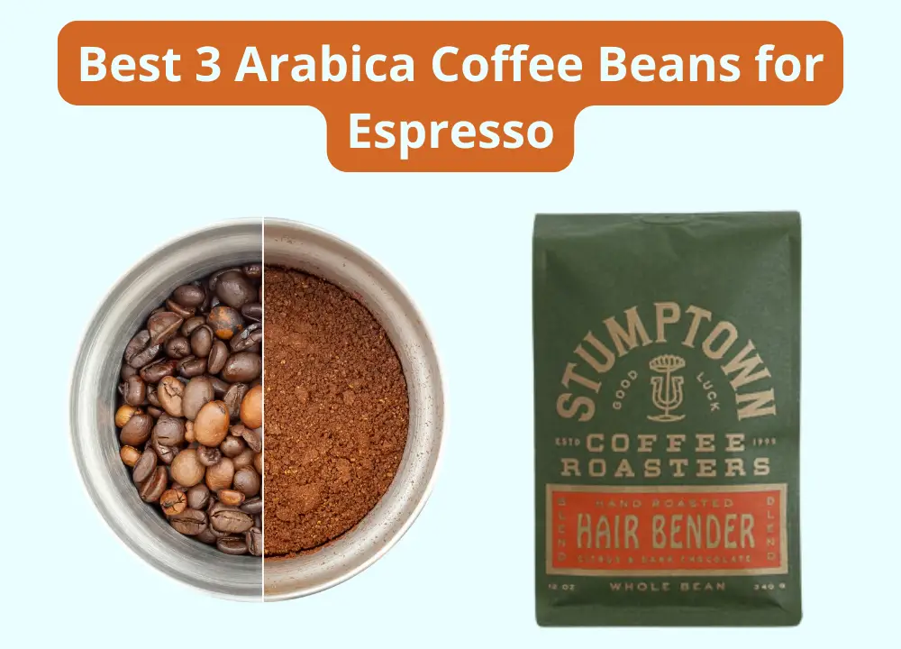 Best 3 Arabica Coffee Beans for Espresso photo