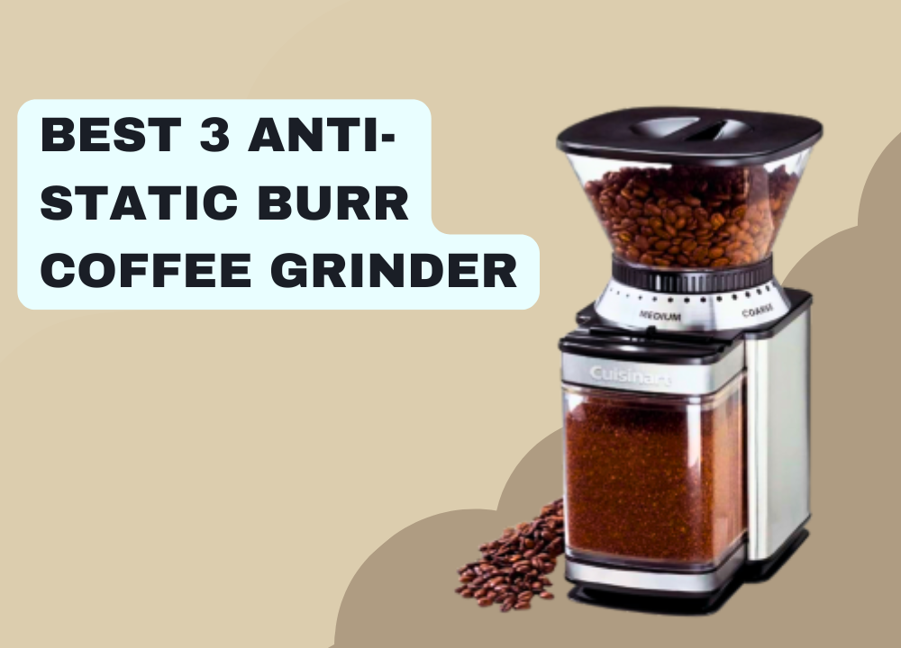 Best 3 Anti-Static Burr Coffee Grinder Review Options in 2025 photo