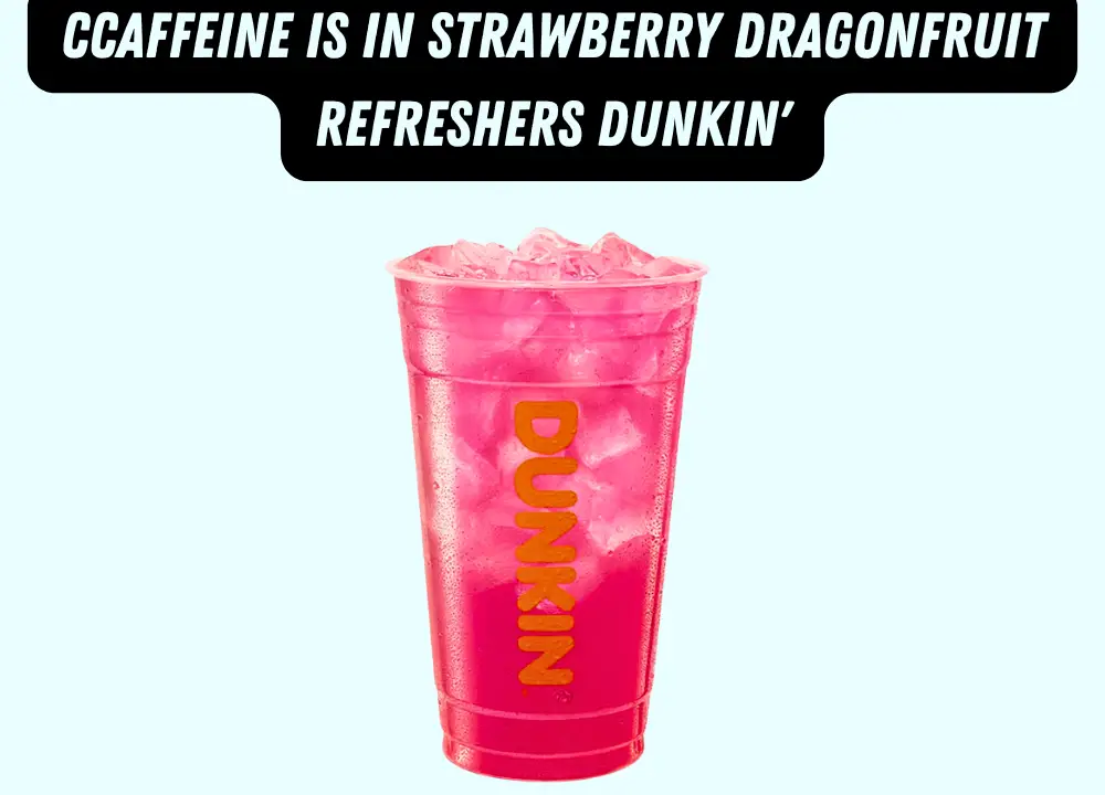 Do Strawberry Dragonfruit Refreshers Dunkin' Have Caffeine photo