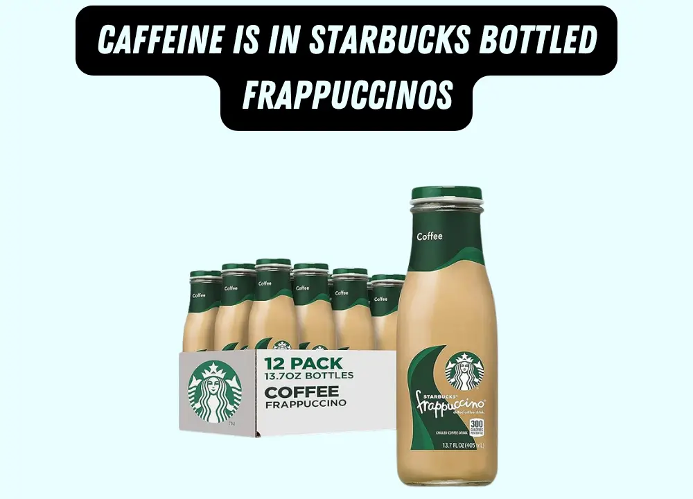 How Much Caffeine Is in Starbucks Bottled Frappuccinos photo