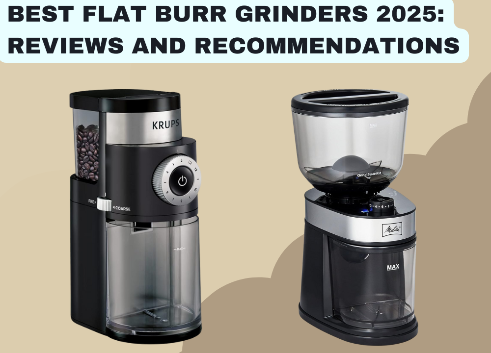 Best Flat Burr Grinders 2025 Reviews and Recommendations photo