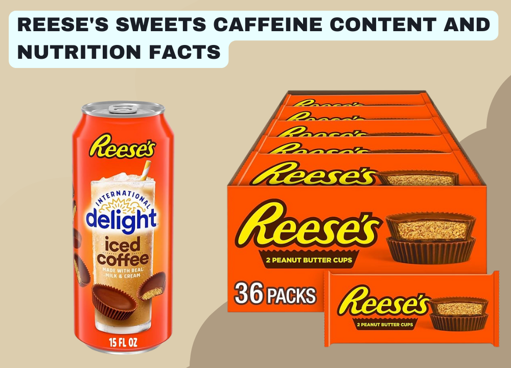 Reese's Sweets Caffeine Content and Nutrition Facts photo