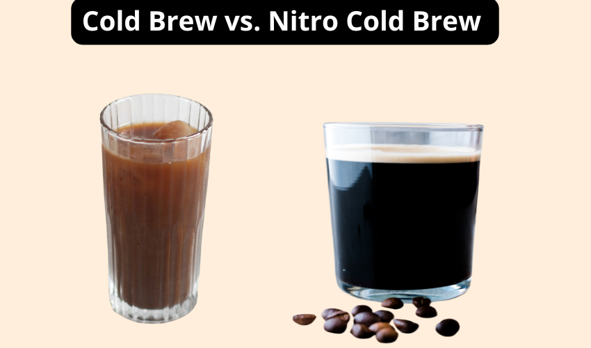 Cold Brew vs. Nitro Cold Brew