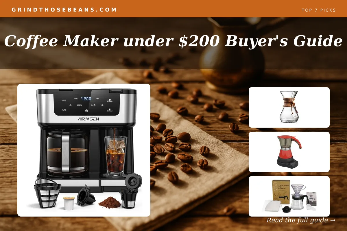 Coffee Maker under $200 Buyer’s Guide 2026: Top 7 Picks
